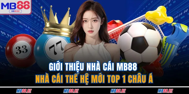 Giới thiệu nhà cái MB88 - Nhà cái thế hệ mới top 1 châu Á